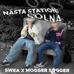 Nästa Station: Solna w/ Mogger Sogger (prod Julian Ceasar)
