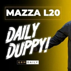mazza l20 daily duppy