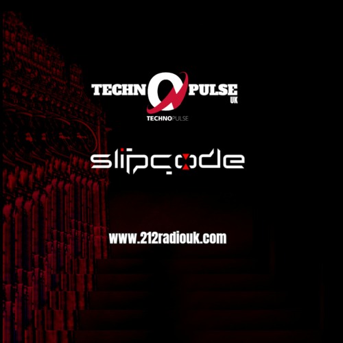 slipcode - TechnoPulseUK www.212RadioUK.com 06-04-22 - Melodic Hard Techno