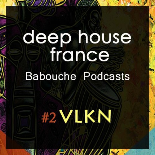DHF Babouche Podcasts #2 VLKN