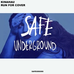 KinAhau - Run For Cover (SAFE UNDERGROUND 080)