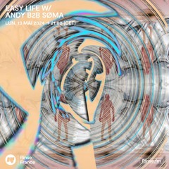 NVST : EASY LIFE W/ ANDY B2B SØMA - 13 Mai 2024