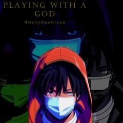 Playing With A God - OnlyOneGiann