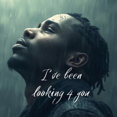 ive been looking 4 you