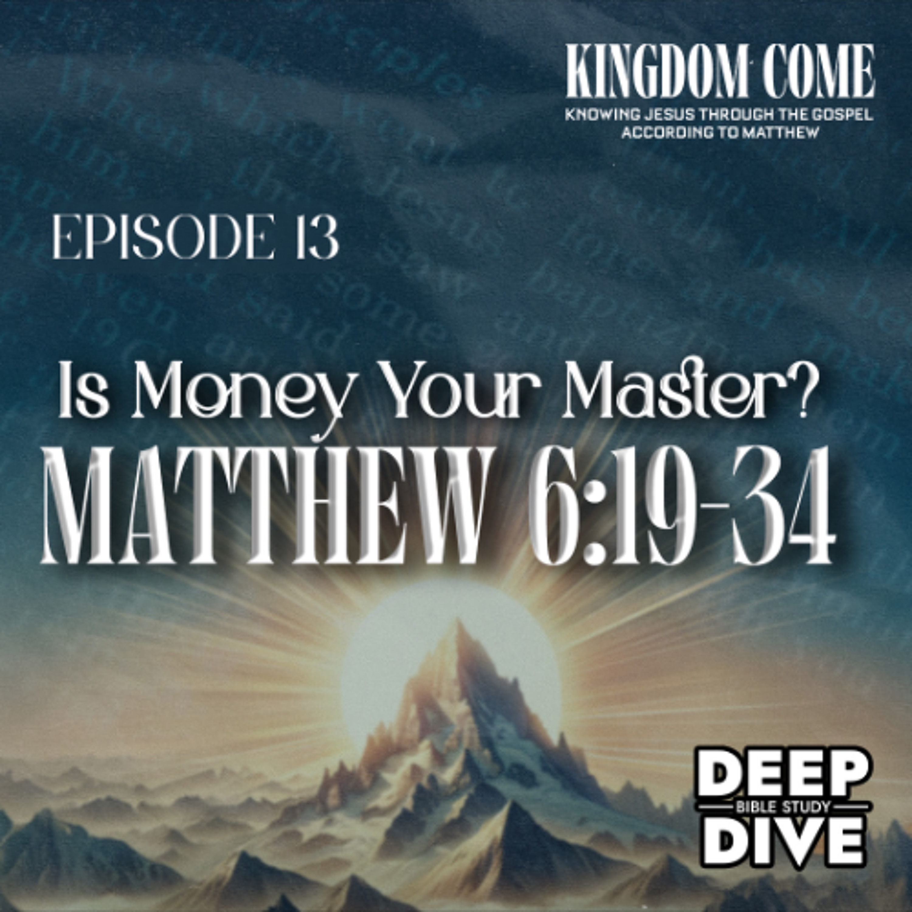 Matthew 6:19-34 - Treasures and the Heart | Kingdom Come Bible Study