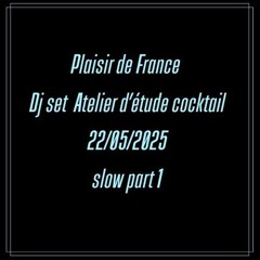 Plaisir de France Dj set cocktail Atelier d'étude 22_05_2025 PART 1