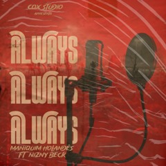 Maniquim Holandes - Always (feat. Nizny Beck)