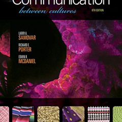 FREE EPUB 💗 Communication Between Cultures by  Larry A. Samovar,Richard E. Porter,Ed