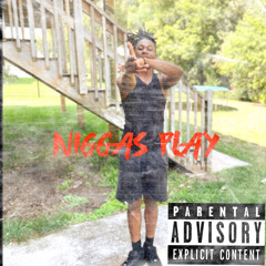 Niggas play ft.huntt