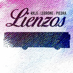 RXLX - LIENZOS (FT LEGRONE X PIEDRA)