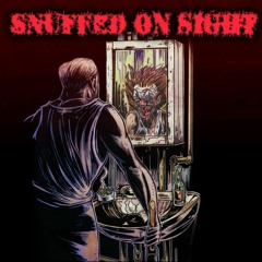 Snuffed on Sight - Blunt Cough