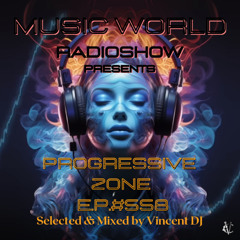 DJ VINCENZO CASCIO - MUSIC WORLD RADIOSHOW EP #558-2025 - Progressive Zone