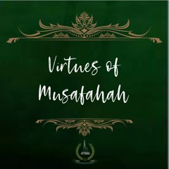 24. Virtues of Musāfahah
