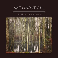 We Had It All