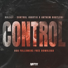 HALSEY - CONTROL (NARTIX X ANTHEM BOOTLEG) (800 FOLLOWERS FREE DL)