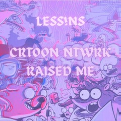 CRTOON NTWRK RAISED ME (prod by Ray Offkey)