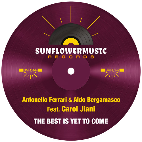 Antonello Ferrari & Aldo Bergamasco Feat Carol Jiani - The Best Is Yet To Come ( Antonello Ferrari & Aldo Bergamasco Club Mix)