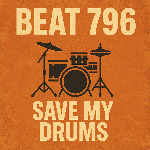 Beat 796 - Save My Drumms