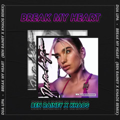 Dua Lipa - Break My Heart (Ben Rainey & KHAOS Remix)