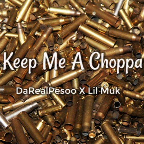 Stream Keep Me A Choppa (feat. DaRealPesoo) by Lil Muk | Listen online for  free on SoundCloud
