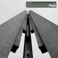 Sounds From NoWhere Podcast #120 - Paàl