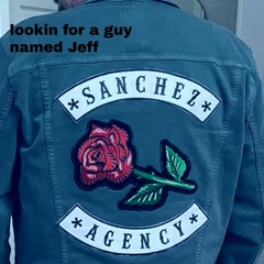 lookin for a guy named Jeff