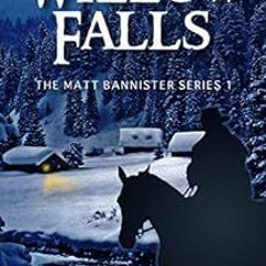 READ [PDF EBOOK EPUB KINDLE] Willow Falls (Matt Bannister Book 1) by Ken Pratt 📝