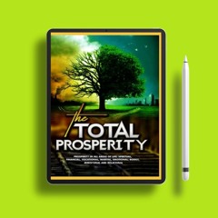 THE TOTAL PROSPERITY: Prosperity in all Areas of Life: Spiritual, Financial, Vocational, Marita