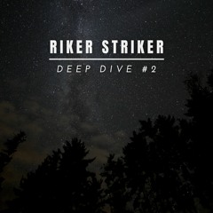 Deep Dive #2 I Riker Striker