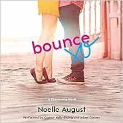 GET KINDLE PDF EBOOK EPUB Bounce Lib/E: A Boomerang Novel (Boomerang Trilogy) by Noel