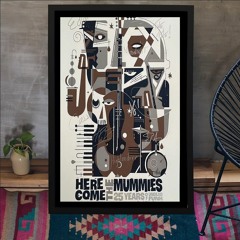 Here Come The Mummies 25 Years Of Undead Funk Poster Limited