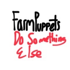 Farm Puppets - Do something else