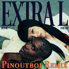 ExtraL(feat. Doechii) - JENNIE(Pinoutboi Moombah Trap Remix)