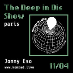 The Deep In Dis Show 004 w/ Jonny Eso