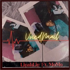 Liyahliy Ft MoMo VoiceMail (prod.by Roy Chase)