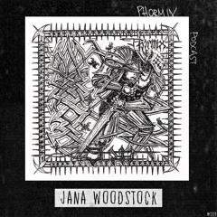 Phormix Podcast #209 Jana Woodstock