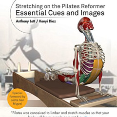 GET PDF 💞 Stretching on the Pilates Reformer: Essential Cues and Images (Innovations