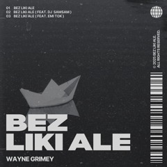 BEZ LIKI ALE 2 ( feat. DJ SAMSAM )