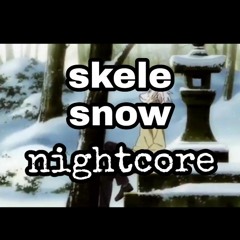 Lil skele - Snow ( Nightcore version)