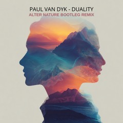 Paul Van Dyk - Duality (Alter Nature Bootleg Remix) Free download