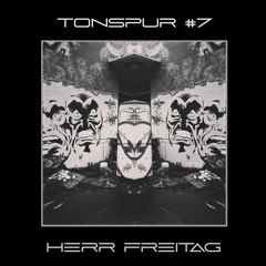 Tonspur#7 - Herr Freitag [15.02.22] #Techno