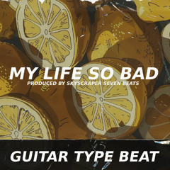 Boom Bap x Soul x Guitar Type Beat - My Life So Bad