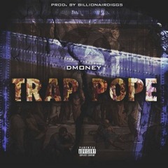 DMoney - Trap Pope