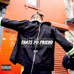Thats Yo Friend (Feat. Mykelonthebeat )