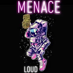 LOUD - Menace