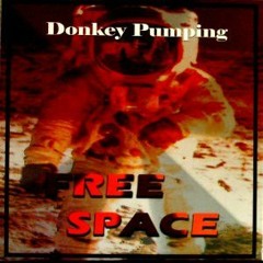 Free Space - Donkey Pumping