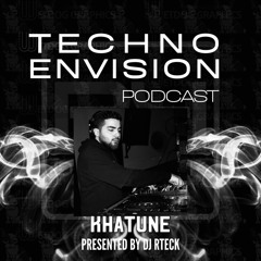 Khatune Guest Mix - Techno Envision Podcast