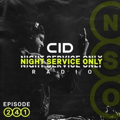 CID Presents: Night Service Only Radio - Episode 241