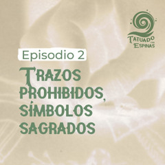 TRAZOS PROHIBIDOS, SÍMBOLOS SAGRADOS