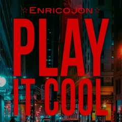 PLAY IT COOL